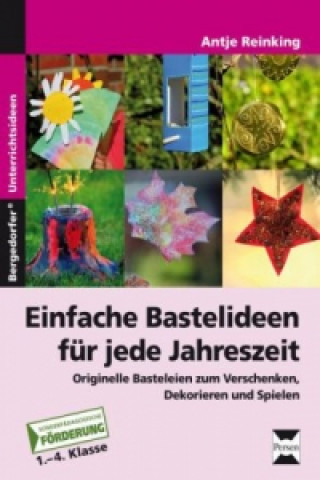 Einfache Bastelideen für jede Jahreszeit, m. 1 CD-ROM