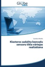 Klasteros sadalīta bezvadu sensoru tīkla vārtejas realizēsana