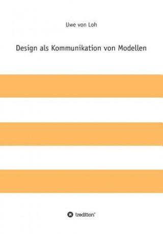 Design als Kommunikation von Modellen