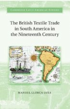 British Textile Trade in South America in the Nineteenth Century