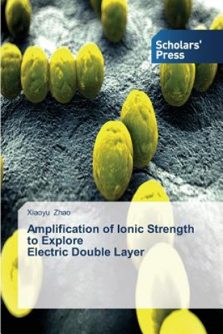 Amplification of Ionic Strength to Explore Electric Double Layer