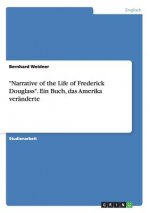 Narrative of the Life of Frederick Douglass. Ein Buch, das Amerika veranderte