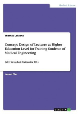 Concept Design of Lectures at Higher Education Level for Training Students of Medical Engineering