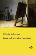 Rembrandt und seine Umgebung