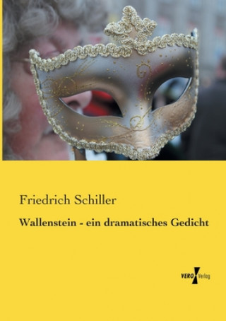 Wallenstein - ein dramatisches Gedicht