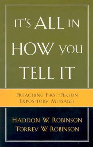 It`s All in How You Tell It - Preaching First-Person Expository Messages