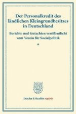 Der Personalkredit des ländlichen Kleingrundbesitzes in Österreich.