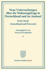 Neue Untersuchungen über die Wohnungsfrage in Deutschland und im Ausland.