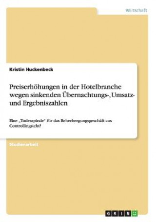 Preiserhoehungen in der Hotelbranche wegen sinkenden UEbernachtungs-, Umsatz- und Ergebniszahlen