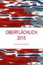 OBERFLÄCHLICH 2015 / AT-Version / Planer (Wandkalender 2015 DIN A2 hoch)