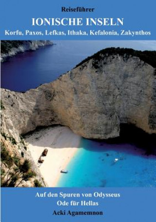 Reisefuhrer Ionische Inseln - Korfu, Paxos, Lefkas, Ithaka, Kefalonia, Zakynthos