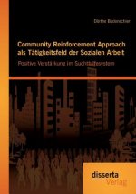Community Reinforcement Approach als Tatigkeitsfeld der Sozialen Arbeit