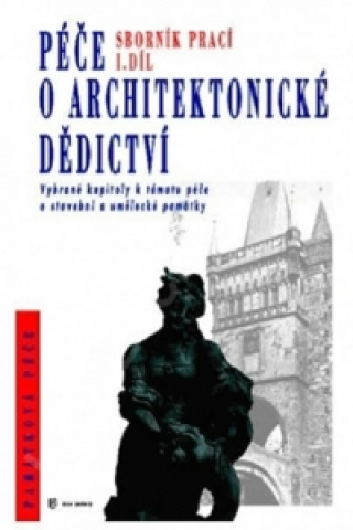 Péče o architektonické dědictví  1. díl