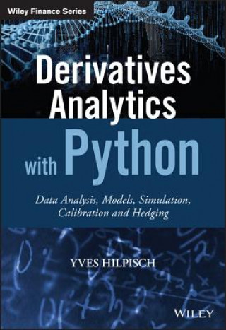 Derivatives Analytics with Python - Data Analysis,  Models, Simulation, Calibration and Hedging