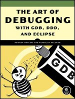 Art Of Debugging With Gdb, Ddd, And Eclipse