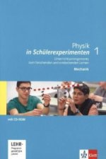 Physik in Schülerexperimenten 1. Unterrichtsarrangements zum forschenden und entdeckenden Lernen - Mechanik