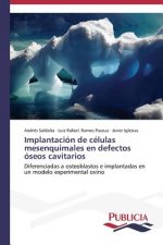 Implantacion de celulas mesenquimales en defectos oseos cavitarios