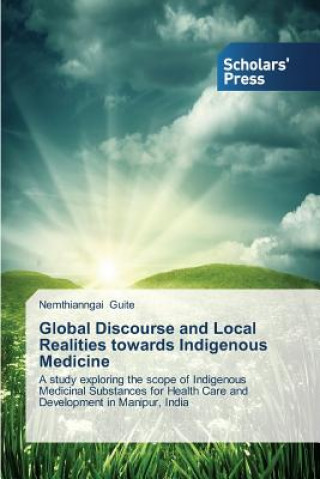 Global Discourse and Local Realities towards Indigenous Medicine