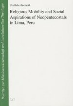 Religious Mobility and Social Aspirations of Neopentecostals in Lima, Peru
