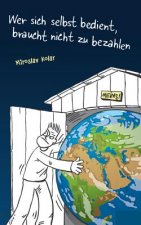 Wer sich selbst bedient, braucht nicht zu bezahlen