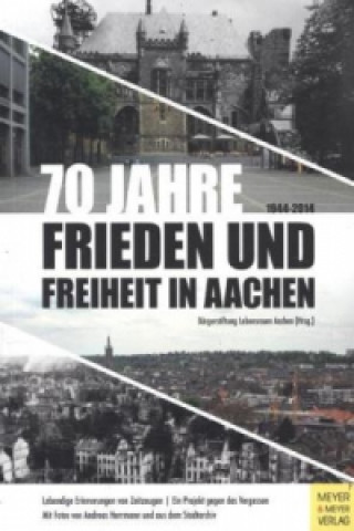 70 Jahre Frieden und Freiheit in Aachen