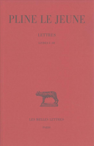 Pline Le Jeune, Lettres, T.1, Livres I a III