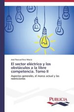sector electrico y los obstaculos a la libre competencia. Tomo II