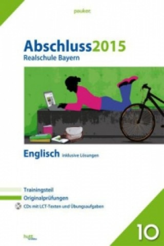 Abschluss 2015 - Realschule Bayern Englisch, m. 2 Audio-CDs