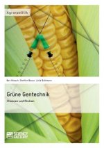 Grune Gentechnik - Chancen und Risiken