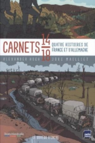 Carnets 14-18: Quatre histoires de France et d'Allemagne