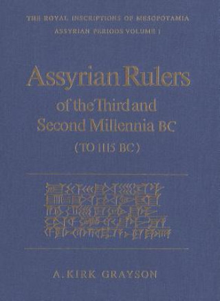 Assyrian Rulers of the Third and Second Millenia BC (To 1115 BC)