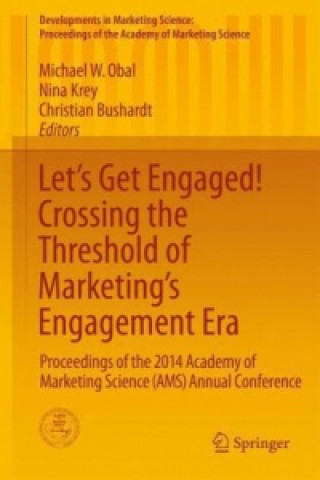 Let's Get Engaged! Crossing the Threshold of Marketing's Engagement Era