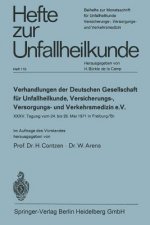 Verhandlungen Der Deutschen Gesellschaft Fur Unfallheilkunde, Versicherungs-, Versorgungs- Und Verkehrsmedizin E. V.