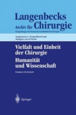 Vielfalt und Einheit der Chirurgie. Humanität und Wissenschaft, 3 Teile