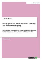 Geographischer Strukturwandel als Folge der Wiedervereinigung