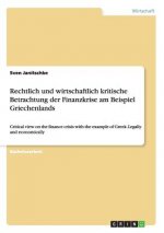 Rechtlich und wirtschaftlich kritische Betrachtung der Finanzkrise am Beispiel Griechenlands