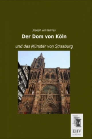 Der Dom von Köln und das Münster von Strasburg