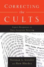 Correcting the Cults - Expert Responses to Their Scripture Twisting