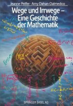 Wege Und Irrwege -- Eine Geschichte Der Mathematik