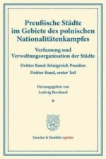 Preußische Städte im Gebiete des polnischen Nationalitätenkampfes.