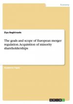 goals and scope of European merger regulation. Acquisition of minority shareholderships