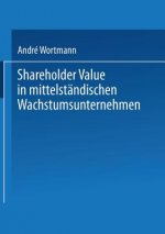 Shareholder Value in Mittelstandischen Wachstumsunternehmen