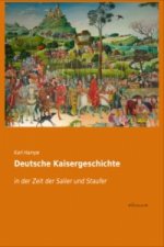 Deutsche Kaisergeschichte in der Zeit der Salier und Staufer