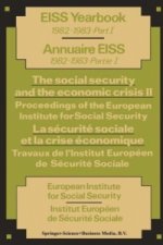 social security and the economic crisis II Proceedings of the European Institute for Social Security / La securite sociale et la crise economique II T