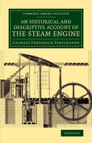 Historical and Descriptive Account of the Steam Engine