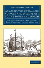 Account of Several Late Voyages and Discoveries to the South and North