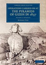 Operations Carried On at the Pyramids of Gizeh in 1837: Volume 3, Appendix
