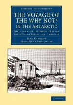 Voyage of the 'Why Not?' in the Antarctic