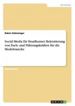 Social Media fur Headhunter. Rekrutierung von Fach- und Fuhrungskraften fur die Modebranche
