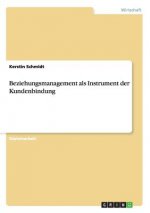Beziehungsmanagement als Instrument der Kundenbindung